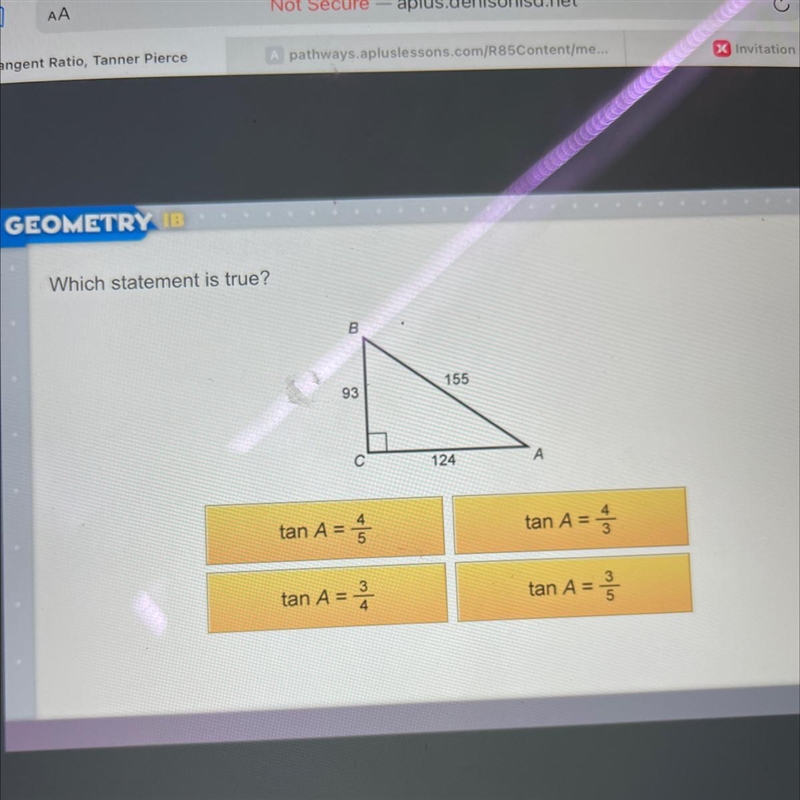 GEOMETRY BWhich statement is true?B.15593124Atan A =놓tan A =tan A =2 음tan A =-example-1