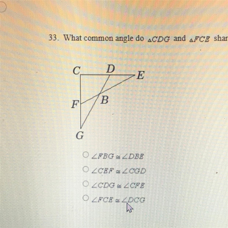 33. What common angle do CDG and AFCE share? (1 point) A.LFBG LDBE B.LCEFLCGD C. LCDG-example-1