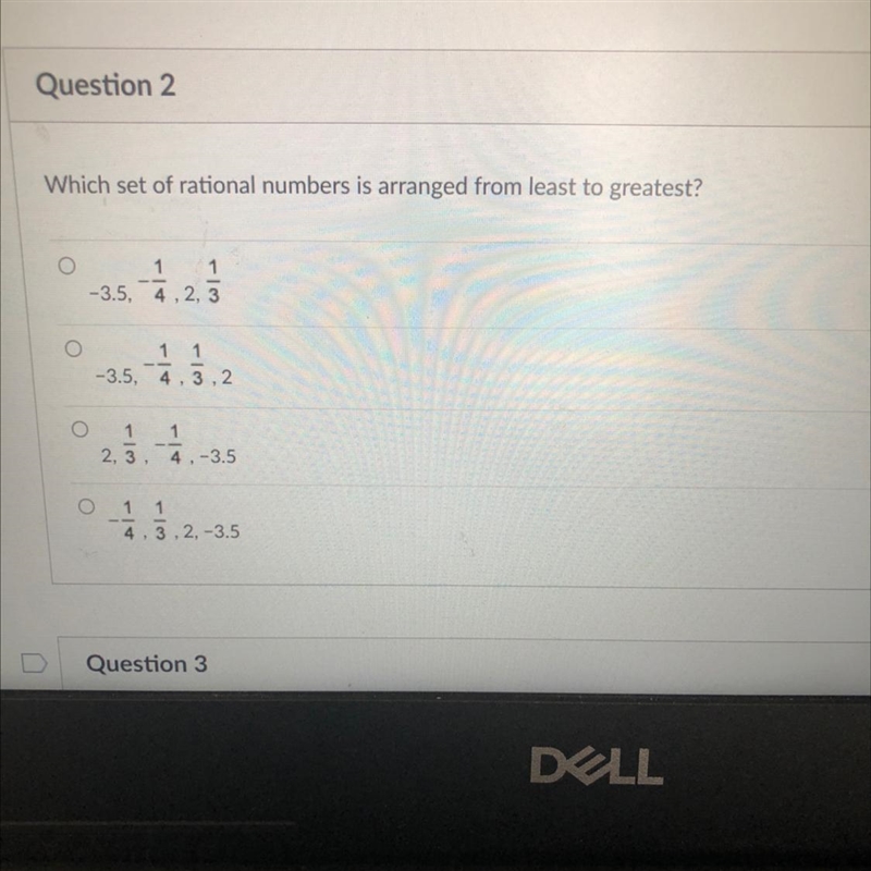 Question 2 Which set of rational numbers is arranged from least to greatest? O O O-example-1