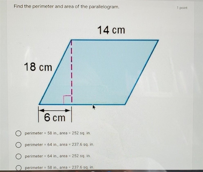 Find the perimeter and area of the parallelogram. 14 cm 18 cm 6 cm​-example-1