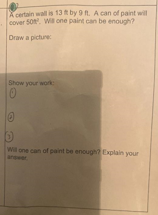 À certain wall is 13 ft by 9 ft. A can of paint willcover 50ft? Will one paint can-example-1