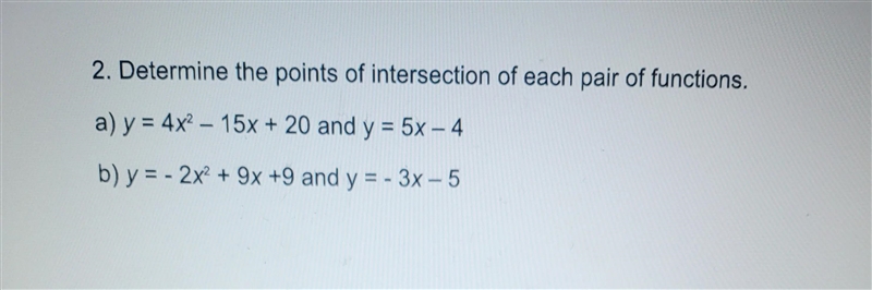 2. Determine the points of intersection of each pair of functions. a) y = 4x^– 15x-example-1