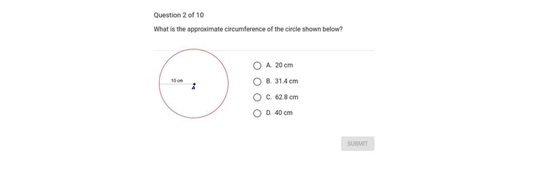 What is the approximate circumference of the circle shown below? A.20cm B.31.4cm C-example-1