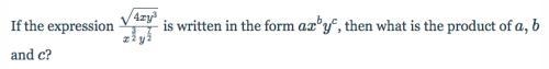 solve for the product a b and c when you put (√(4xy^3))/(x^(3)/(2)y(7)/(2) ) in the-example-1