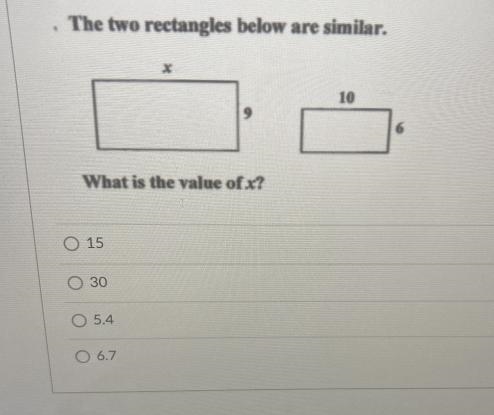 • The two rectangles below are similar.1096What is the value of x?O 15O 30O 5.45O-example-1