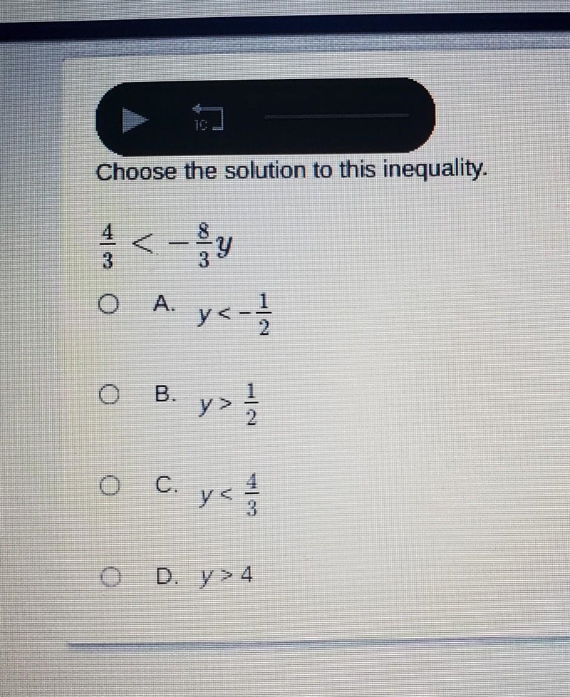 Choose the solution to this inequality. < 3 34 O A. y. -12 B. ys o o c. y< 1 / 3 O-example-1