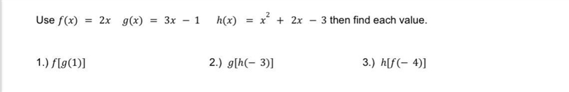 Use f(x) = 2x g(x) = 3x - 1 h(x) 2 + 2x - 3 then find each value.-example-1