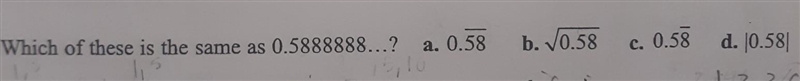 Which of these is the same as 0.5888888​-example-1