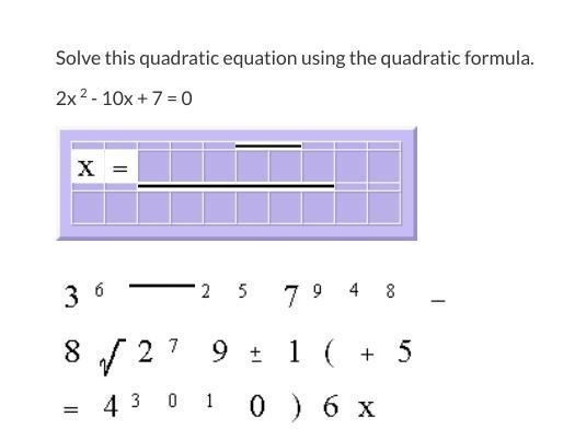 Solve this quadratic equation using the quadratic formula. 2x 2 - 10x + 7 = 0-example-1