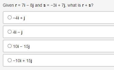 Given r = 7i − 8j and s = −3i + 7j, what is r + s?-example-1