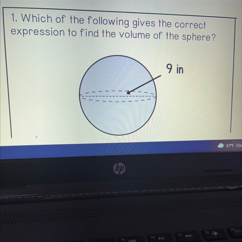 A.) 4/3(pi) (9^3) B.) 1/3(pi) (9^3) C.) 4/3(pi) (4.5^3) D.) 1/3(pi) (4.5^3)-example-1