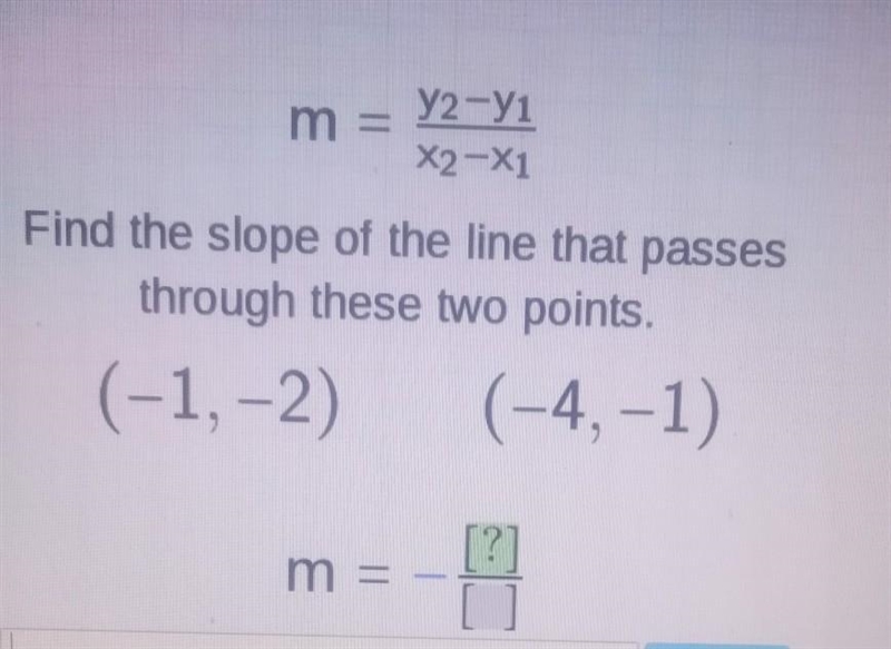 m = y2-Y1 X2-X1 Find the slope of the line that passes through these two points. (-1,-2) m-example-1