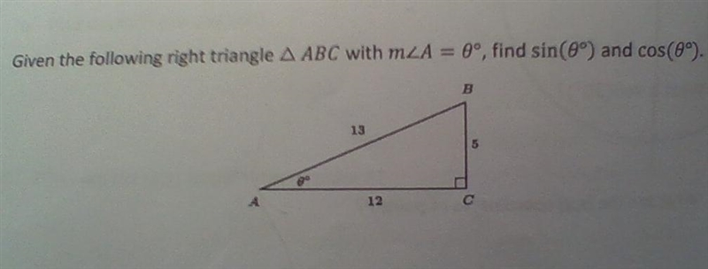 I need help on this! Given the following right triangle △ ABC with m∠A = Θ°, find-example-1