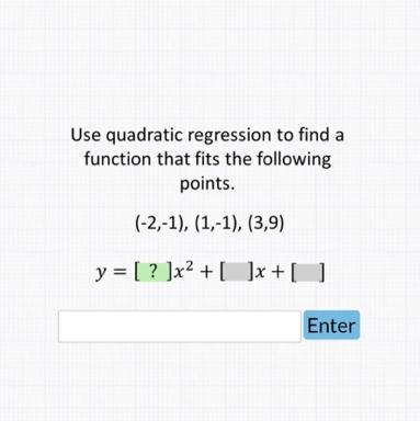 Use quadratic regression to find a function that fits the following points. (-2,-1), (1,-1), (3,9)-example-1