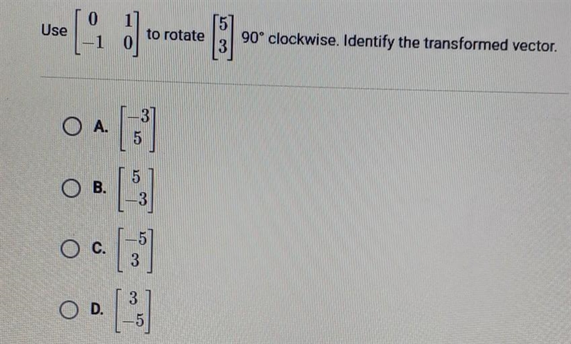 Use to rotate 90° clockwise. Identify the transformed vector.​-example-1