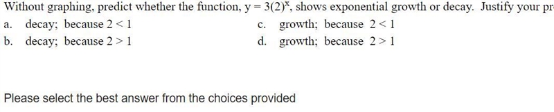 Without graphing, predict whether the function, y = 3(2)x, shows exponential growth-example-1