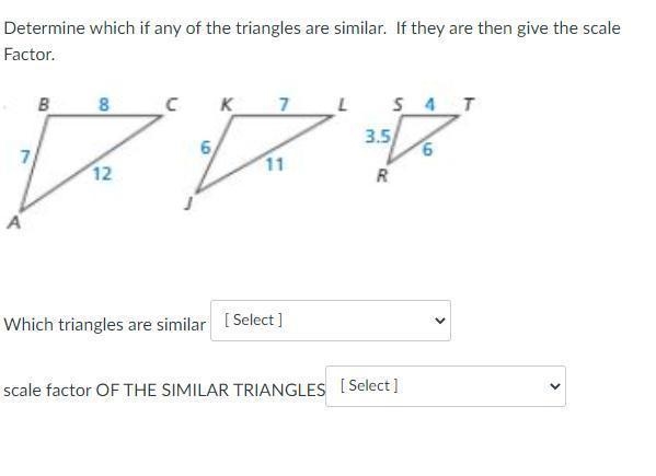 Determine which if any of the triangles are similar. If they are then give the scale-example-1