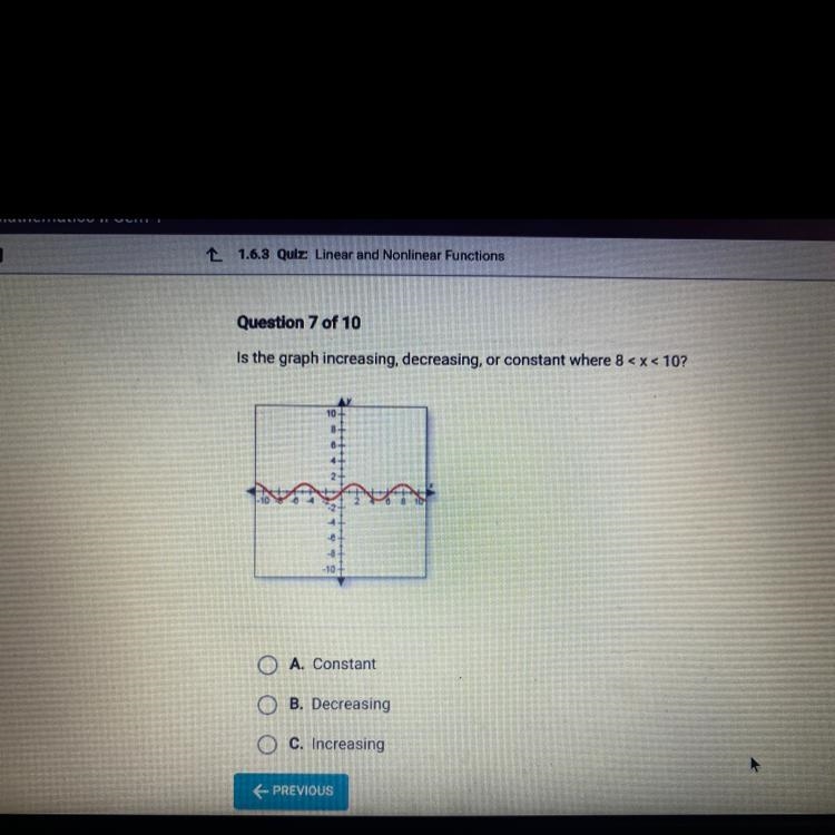 Question 7 of 10 Is the graph increasing, decreasing, or constant where 8 < x &lt-example-1