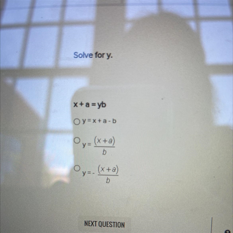 Solve for y. x+a=yb O y=x+a-b O y= (x+a) b O y= (x+a) b-example-1