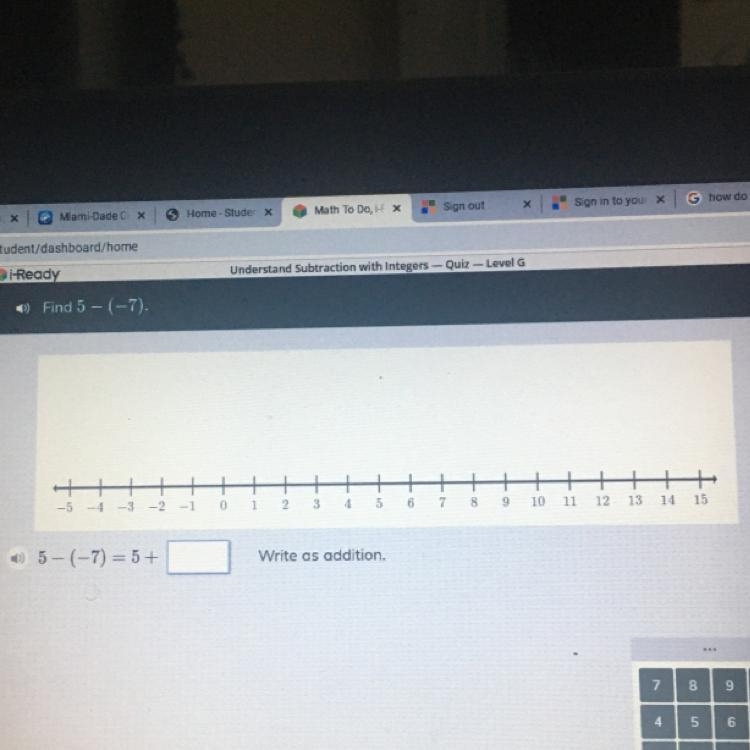 Find 5-(-7). 5-(-7)=5+ Write as addition.-example-1