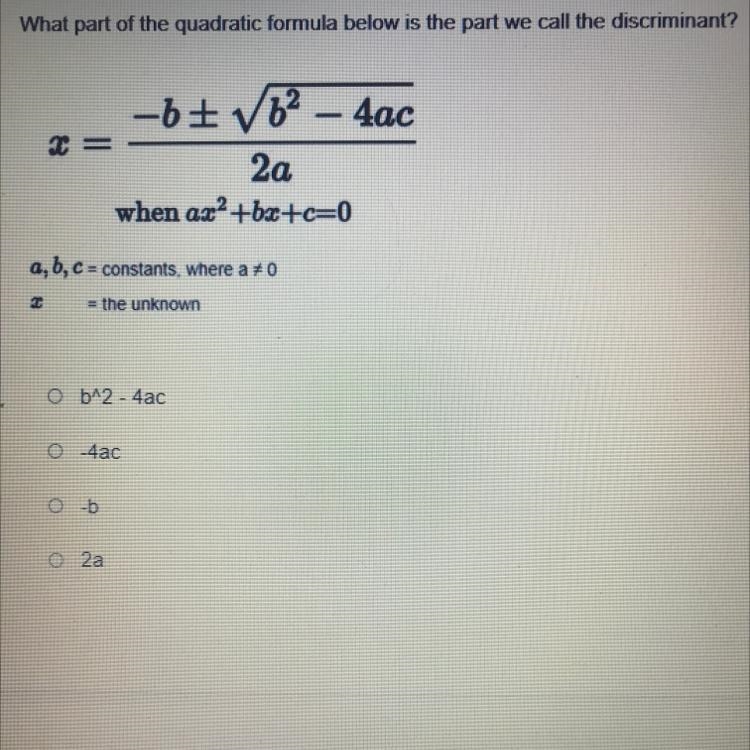 Someone please help fast!!! What part of the quadratic formula below is the part we-example-1