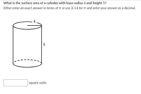 Please Help !! What is the surface area of a cylinder with base radius 4 and height-example-1