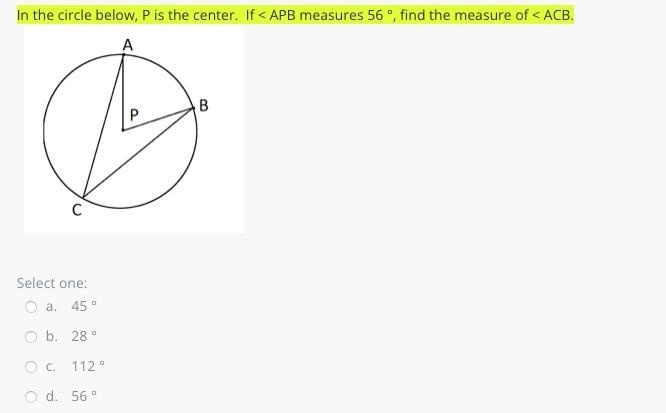 In the circle below, P is the center. If < APB measures 56 °, find the measure-example-1