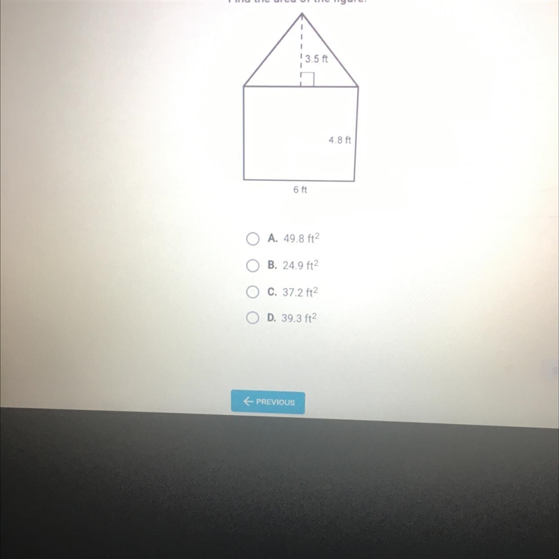 Question 1 of 5 Find the area of the figure, 13.5 ft 4.8 ft 6ft A. 49.8 112 O B. 24,9 112 C-example-1