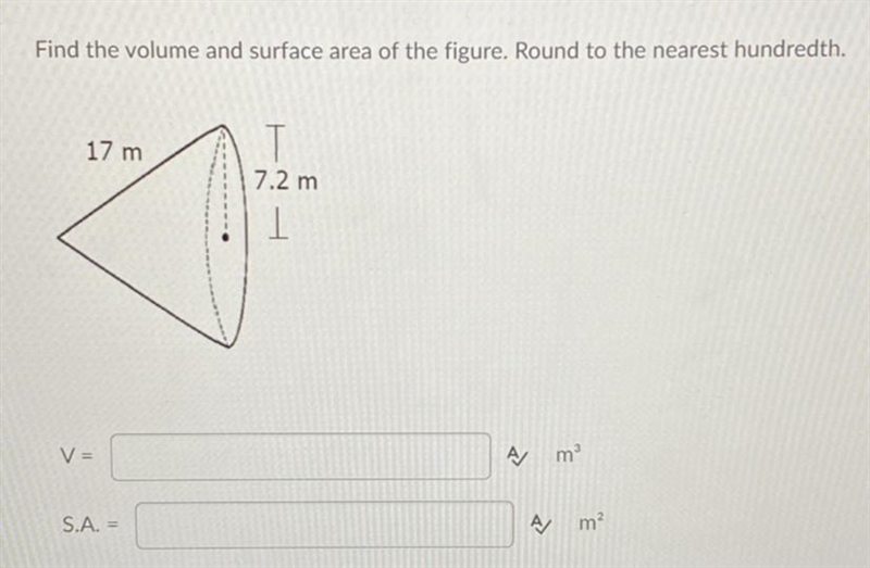 Find the volume and surface area of the figure. Round to the nearest hundredth. V-example-1