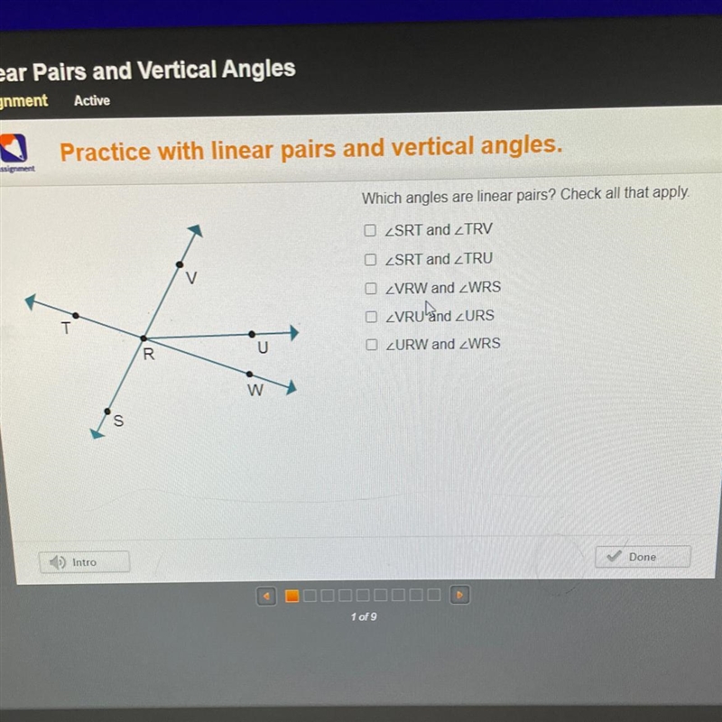 Which angles are linear pairs? Check all that apply ZSRT and ZTRV O SRT and ZTRU ZVRW-example-1