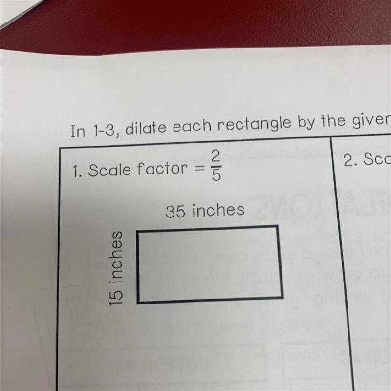 1. Scale factor = 2/5 15 inches 35 inches Dimensions:-example-1