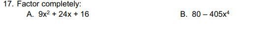 17. Factor completely: A. 9x2 + 24x + 16B. 80 – 405x4 C. 0.3x3 + 8.1D. x4 + 2x3 – 5x-example-1