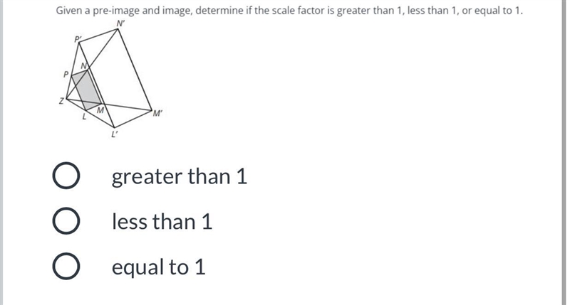 Given a preimage and image, determine if the scale factor is greater-example-1