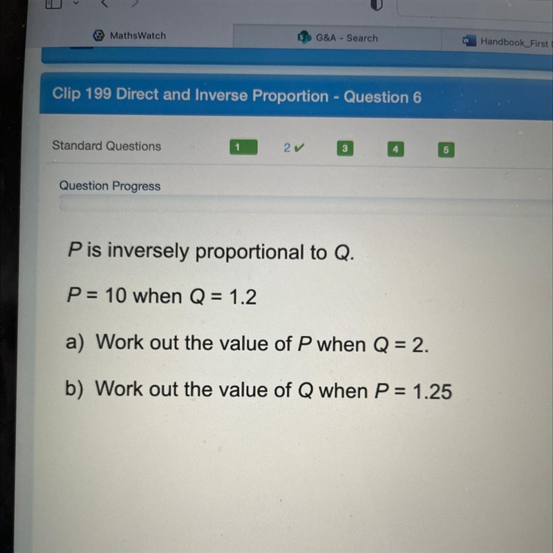 P is inversely proportional to Q. P= 10 when Q = 1.2 a) Work out the value of P when-example-1