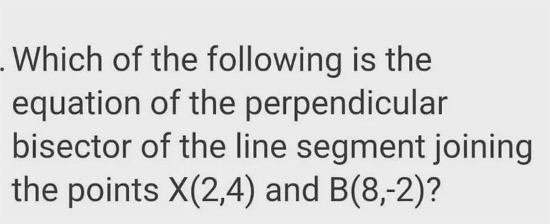 Which of the following is the equation of the perpendicular bisector of the line segment-example-1