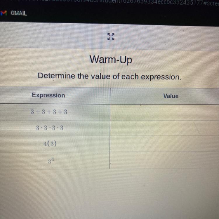 Determine the value of each expression. 3 +3+3+3 3.3.3.3 4(3) 34-example-1