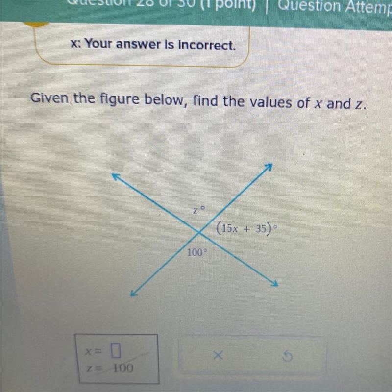 Given the figure below, find the values of x and z. zº X (15x + 35). 100° Find Z pleasee-example-1