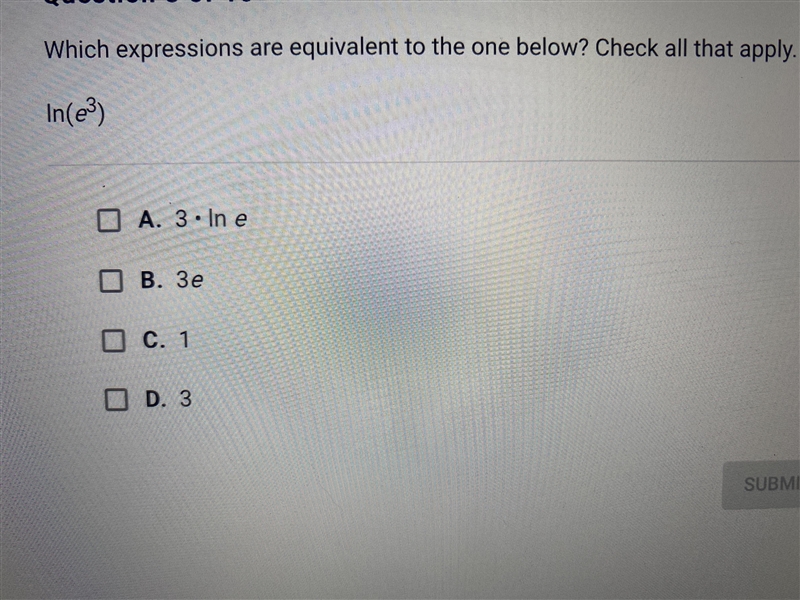 Which expressions are equivalent to the one below? Check all that apply. ln(e^3)-example-1