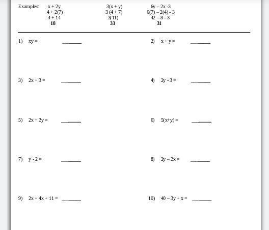 Directions: Evaluate the expressions below when x = 4 and y = 7. That means you should-example-1