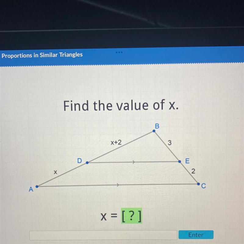 A X Find the value of x. B X+2 D x = [?] 3 E 2 C-example-1