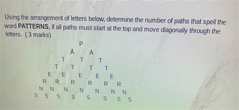 SUsing the arrangement of letters below, determine the number of paths that spell-example-1