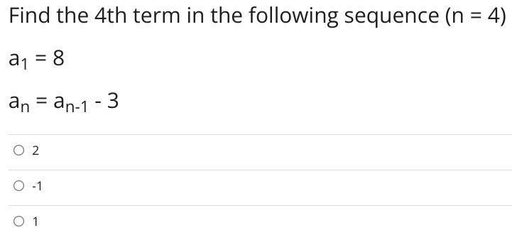 Find the 4th term in the following sequence (n = 4) a1 = 8 an = an-1 - 3-example-1