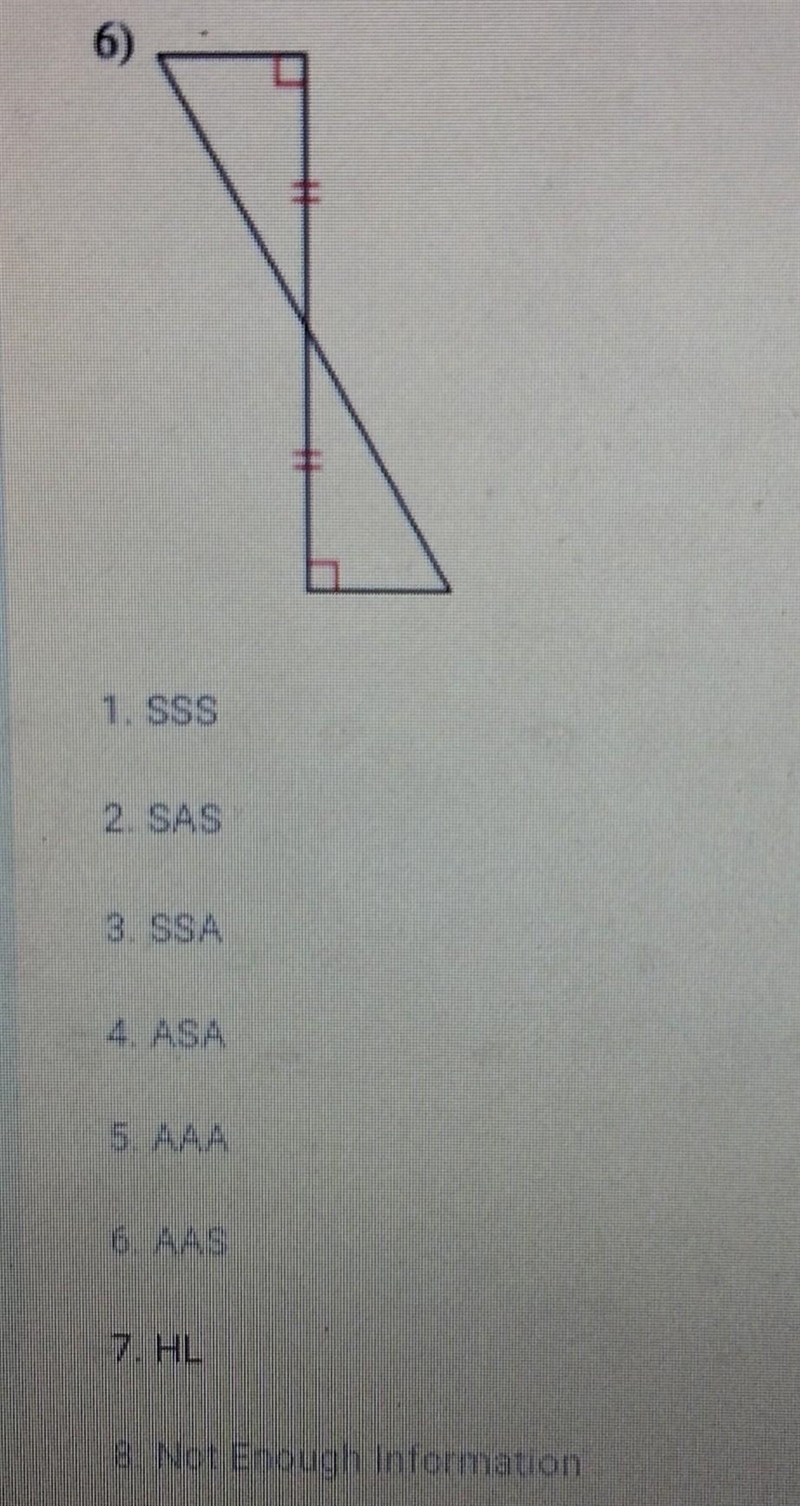 1. SSS 2. SAS 3. SSA 4.ASA 5. AAA 6. AAS 7. HL 8. Not Enough Information​-example-1