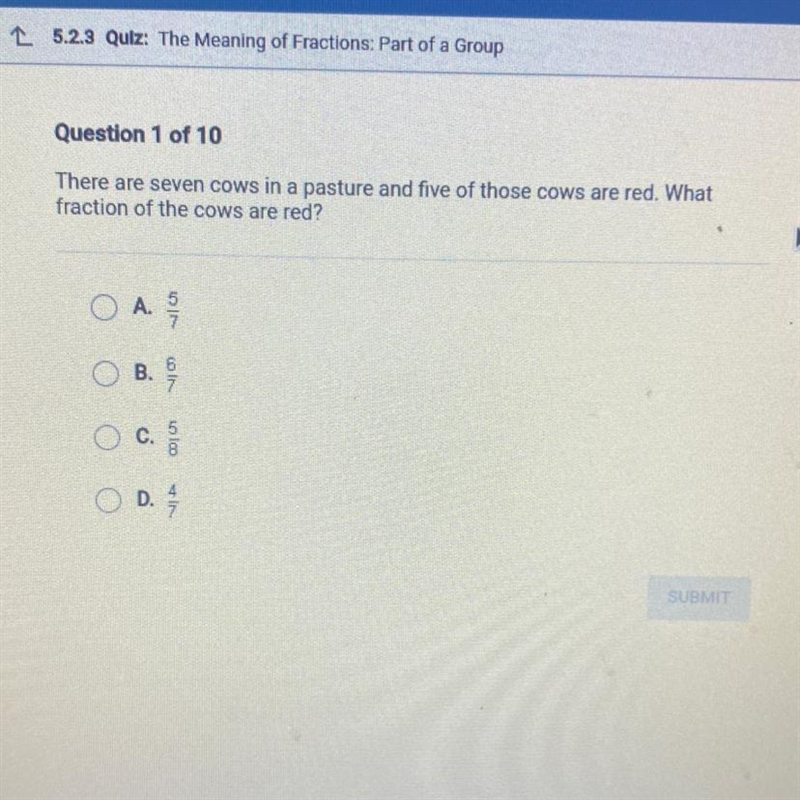 There are seven cows in a pasture and five of those cows are red. What fraction of-example-1