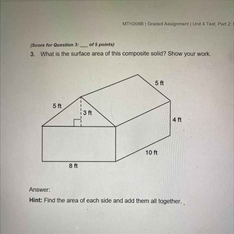 3. What is the surface area of this composite solid? Show your work. 5 ft 5 ft 3 ft-example-1