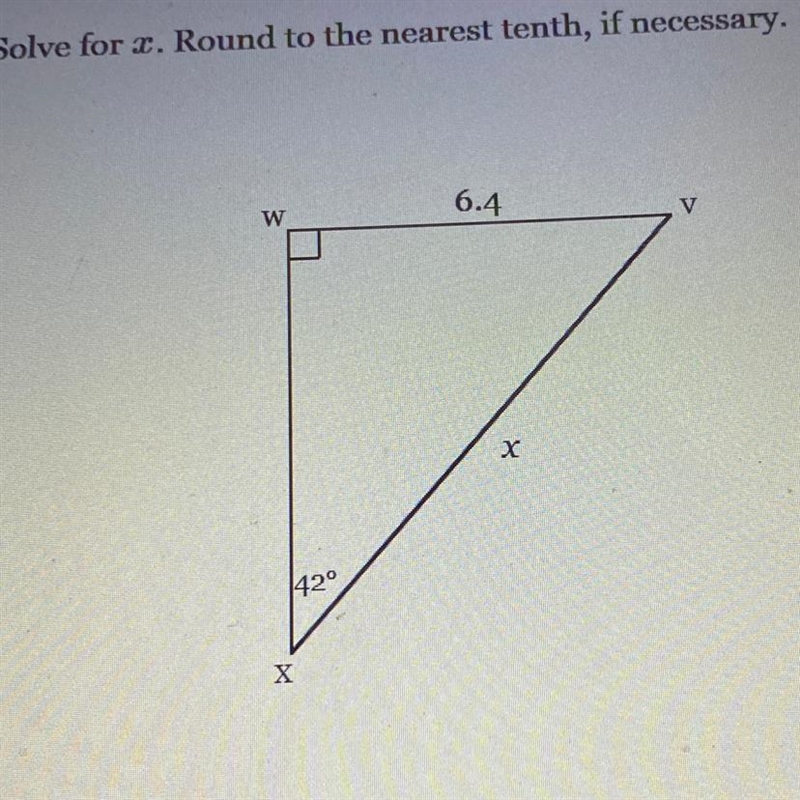 Solve for x. Round to the nearest tenth, if necessary. w 6.4 v x 42 x-example-1