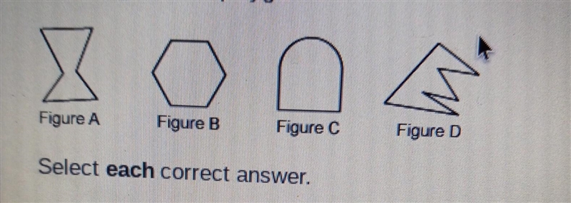 Which figures are polygons? select each correct answer 20 points! ​-example-1