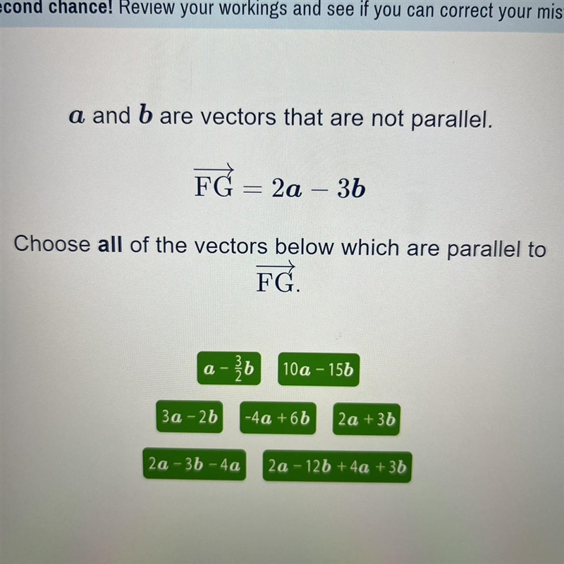 A and b are vectors that are not parallel. FG = 2a − 3b - Choose all of the vectors-example-1