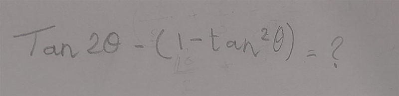 Pleaseeee! I need help evaluating this: Tan 2 theta-(1-tan^ 2 )=?​-example-1