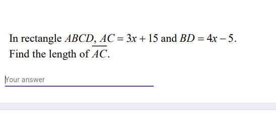 In rectangles ABCD, AC=3x+15 and DB==4x-5. Find the length of AC-example-1